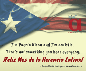 Soy puertorriqueña y soy autista. Eso es algo que no oyes todos los días. ¡Feliz Día de la Herencia Latine!