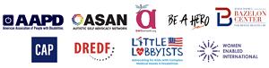 logos for American Association of People with Disabilities Autistic Self Advocacy Network Autistic Women and Nonbinary Network Bazelon Center for Mental Health Law Be A Hero Center for American Progress Disability Rights Education and Defense Fund Little Lobbyists Women Enabled International