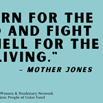 A light teal graphic that has the quote "Mourn for the dead and fight like hell for the living" from Mother Jones. The logos of AWN and the Autistic People of Color Fund appear next to the organizations' names.