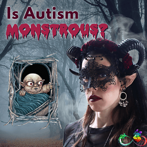 Nonbinary autistic woman wearing elf ears, black face mask and satyr horns next to image of a monstrous changeling child. Bottom right has a rainbow neurodiversity pride symbol. Text reads “Is Autism Monstrous”