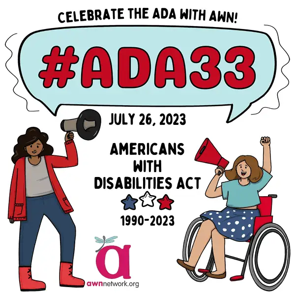 Celebrate the ADA with AWN! #ADA33 - July 26, 2023 - Americans with Disabilities Act 1990-2023